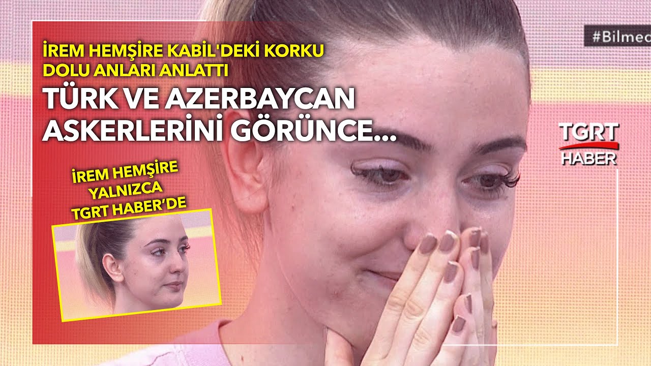 Sevinç Gözyaşları: İrem Hemşire TGRT Haber Canlı Yayınında Afganistan'da Yaşadıklarını Anlattı