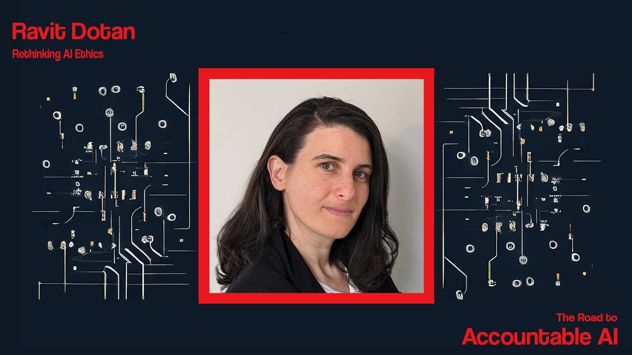 Ravit Dotan: Rethinking AI Ethics