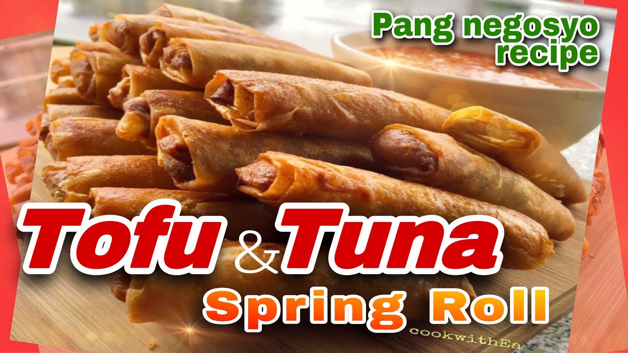 LUMPIANG TOKWA RECIPE | NEGOSYONG PATOK 2024 | FILIPINO STREET FOOD | TOFU and TUNA SPRING ROLL