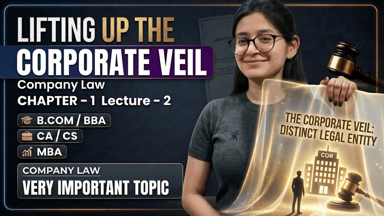 Lifting Up The Corporate Veil | Piercing The Corporate Veil  | Company Law | Lec-2  | B.Com/BBA/MBA