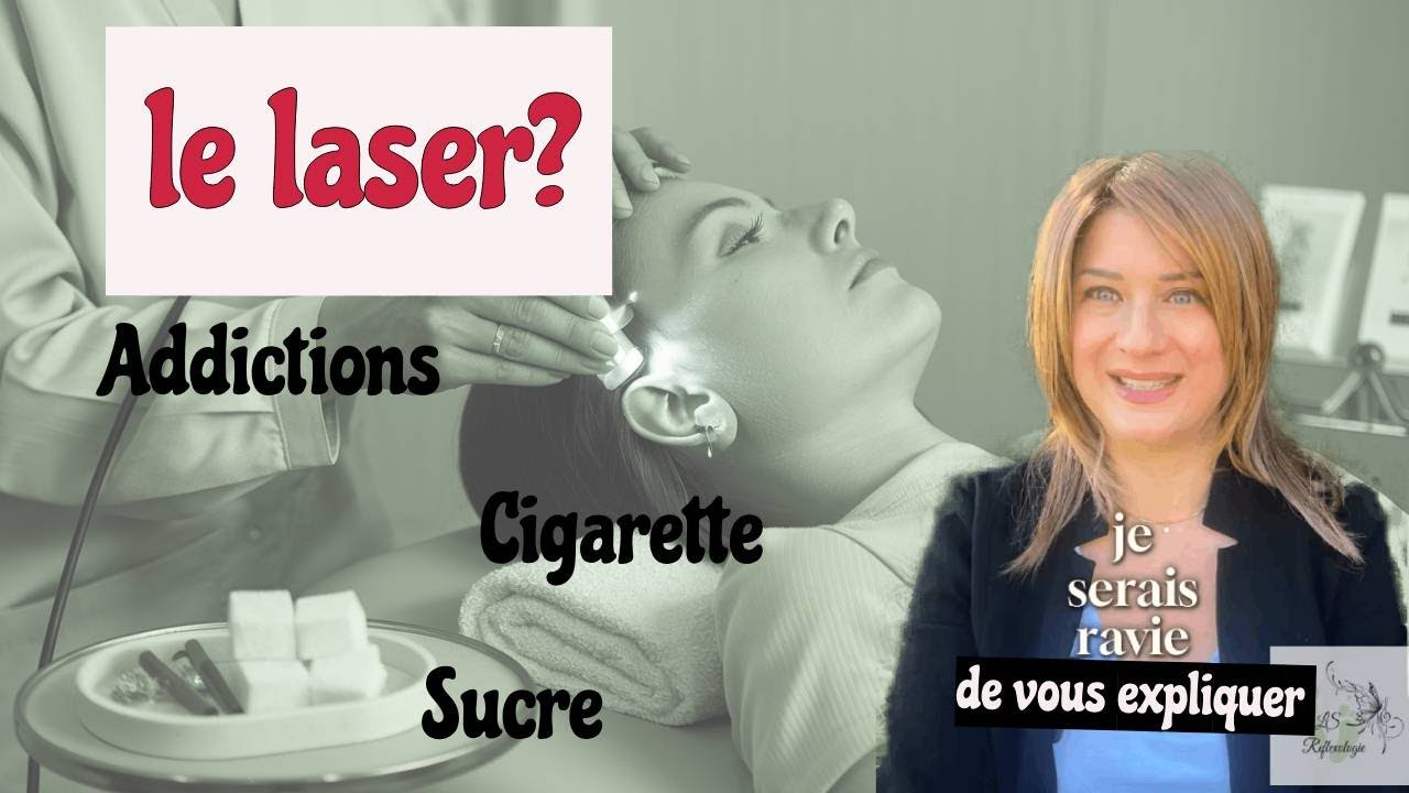 Le laser? Pour arrêter de fumer ou gérer une Adiction