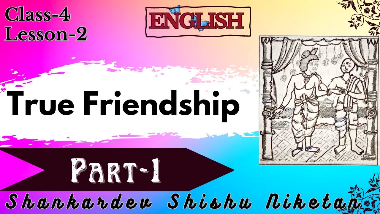 True Friendship/Part-1 (Class-4/English) Shankardev Shishu Niketan
