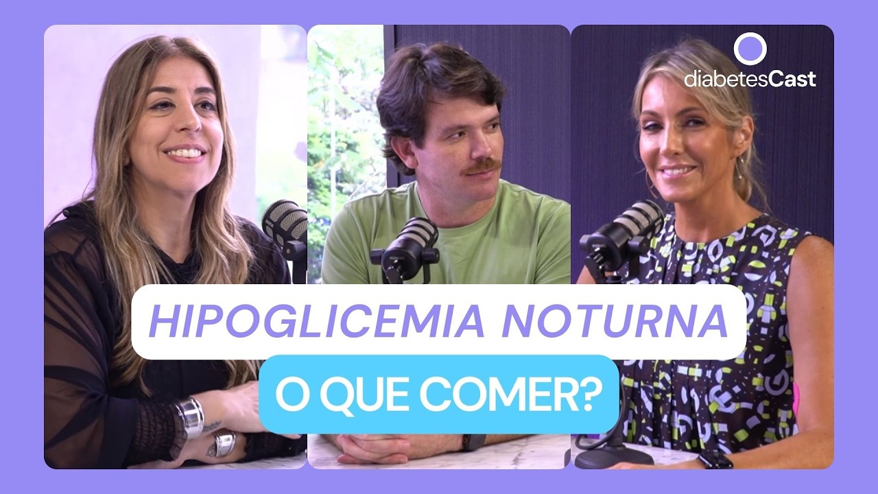 Hipoglicemia Noturna: o que comer antes de dormir? | DiabetesCast #44