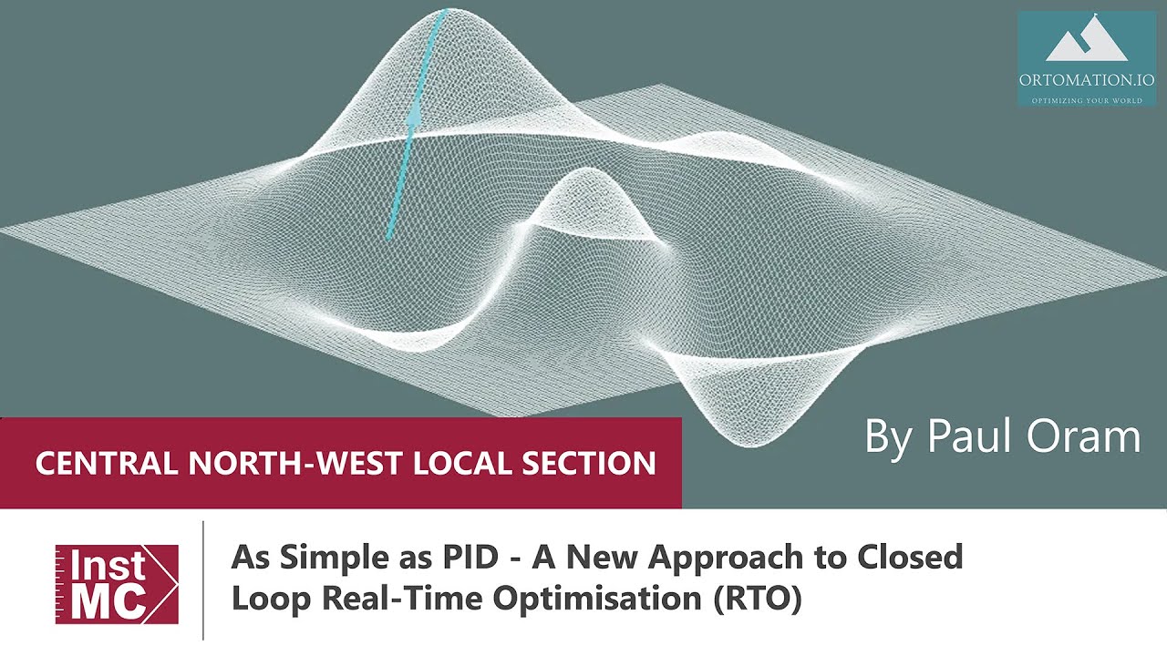 As Simple as PID   A New Approach to Closed Loop Real time Optimisation RTO by Paul Oram