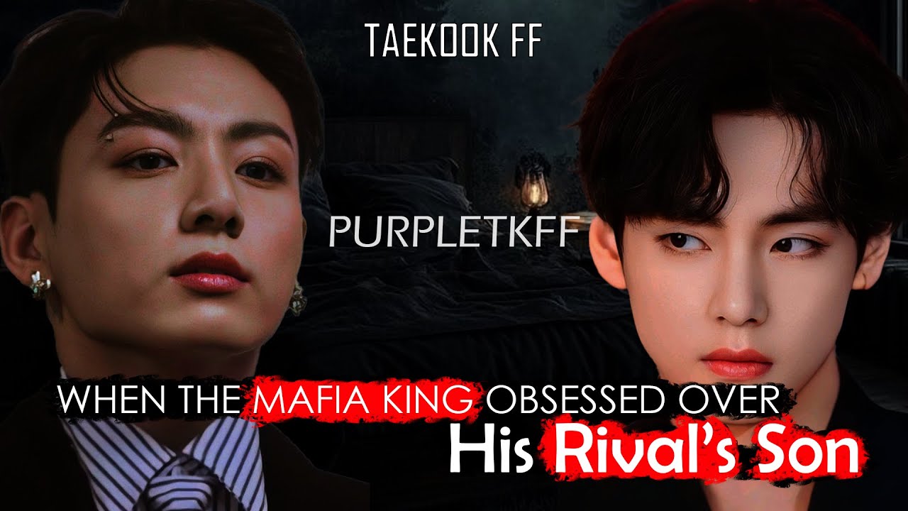when the mafia king obsessed over his rival's son taekook oneshot top jk #taekookff #vkook #taekook