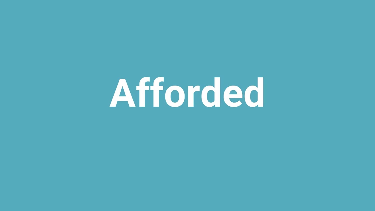 'Afforded' Meaning and Pronunciation