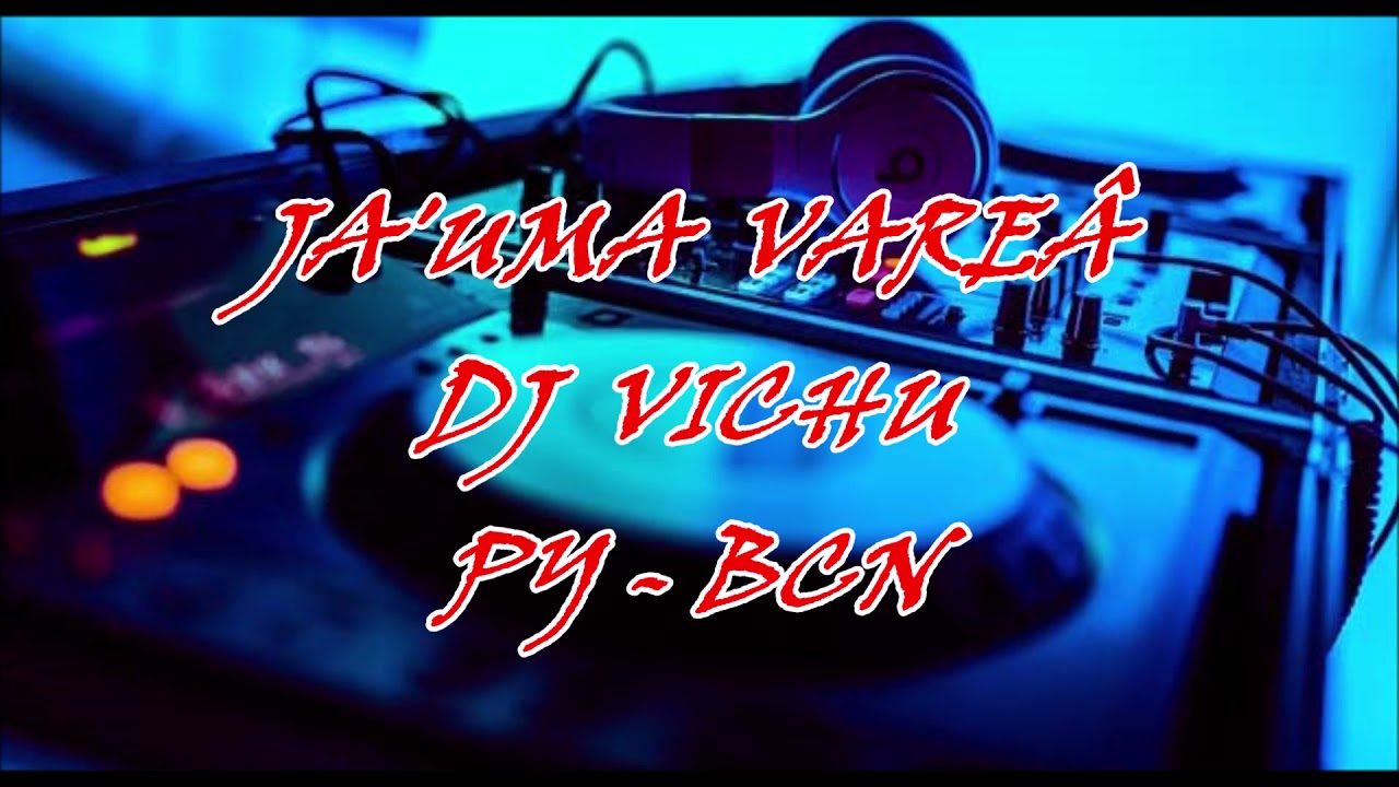 Ja'uma Vaerâ - KchaK MIX - DJ VICHU