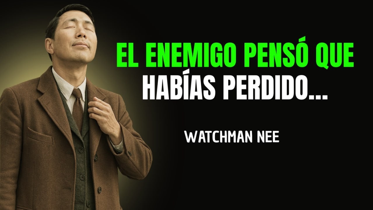 LO QUE EL INIMIGO LLAMA TU FIN, DIOS LO LLAMA TU COMIENZO WATCHMAN NEE