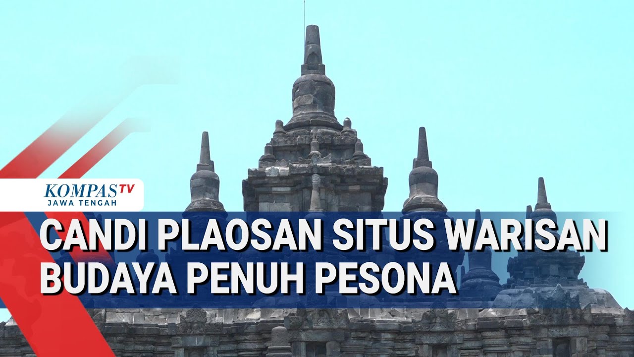 Plaosan Temple, a Cultural Heritage Site, Symbol of Tolerance and Harmony