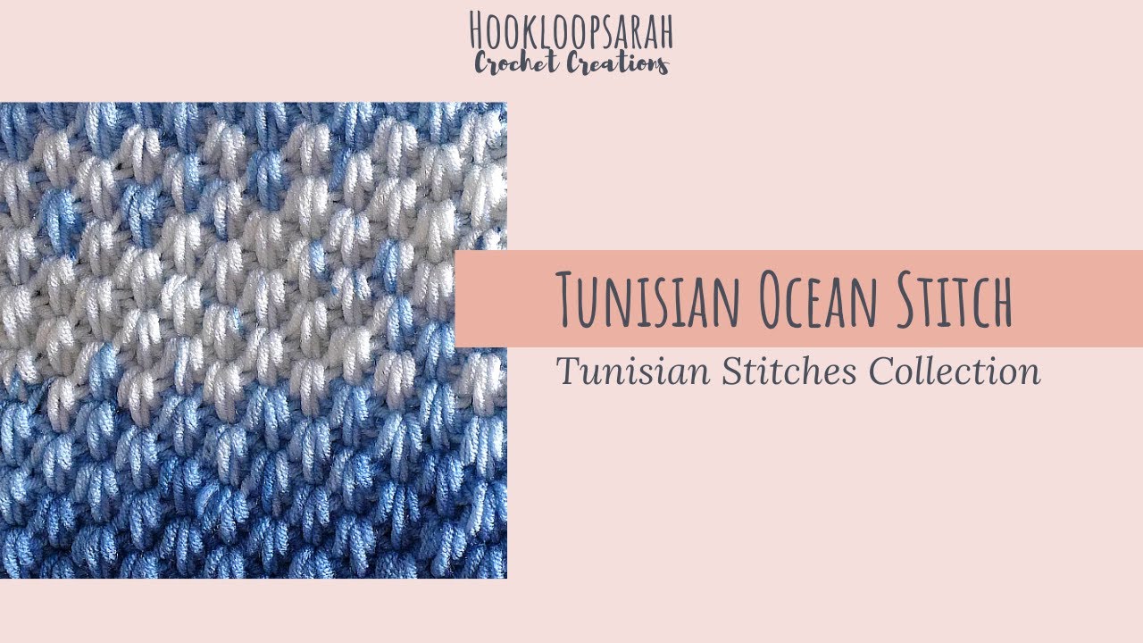Tunisian Ocean Stitch - TUNISIAN STITCHES COLLECTION