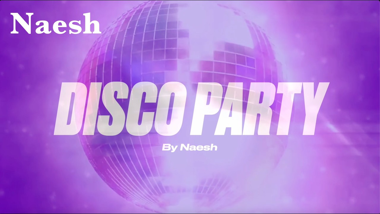 DISCO PARTY - On Location | Naesh - Funk/Pop/Disco/R&B · Feel-Good Anthem