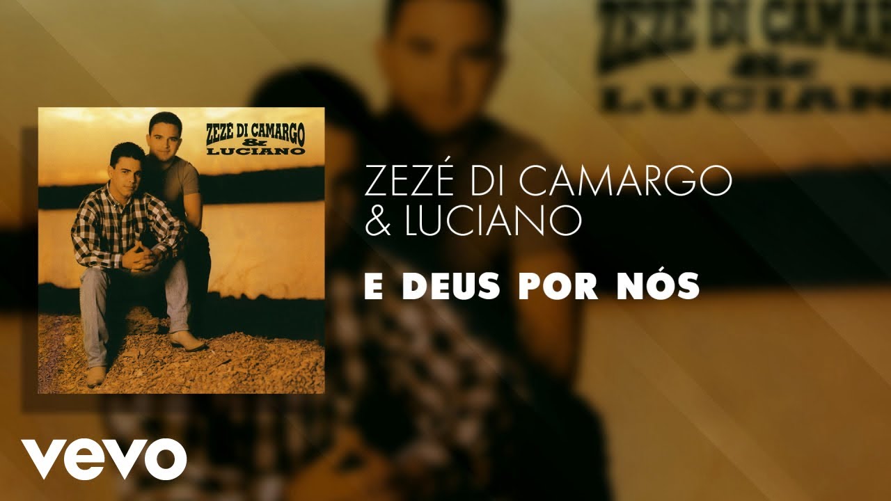 Zez&eacute; Di Camargo & Luciano - E Deus por N&oacute;s (&Aacute;udio Oficial)
