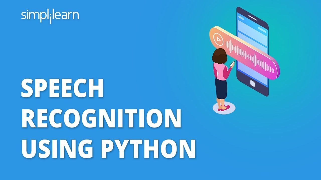 Распознавание речи с помощью Python | Как работает распознавание речи в Python | Simplilearn