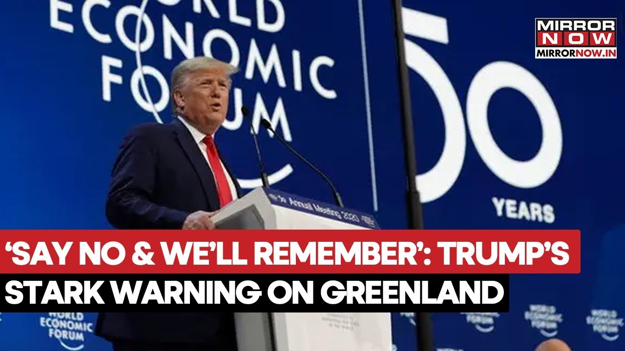 Trump At Davos, Sends Warning To Europe, Says If They Don't Greenland, America Will Remember | Watch