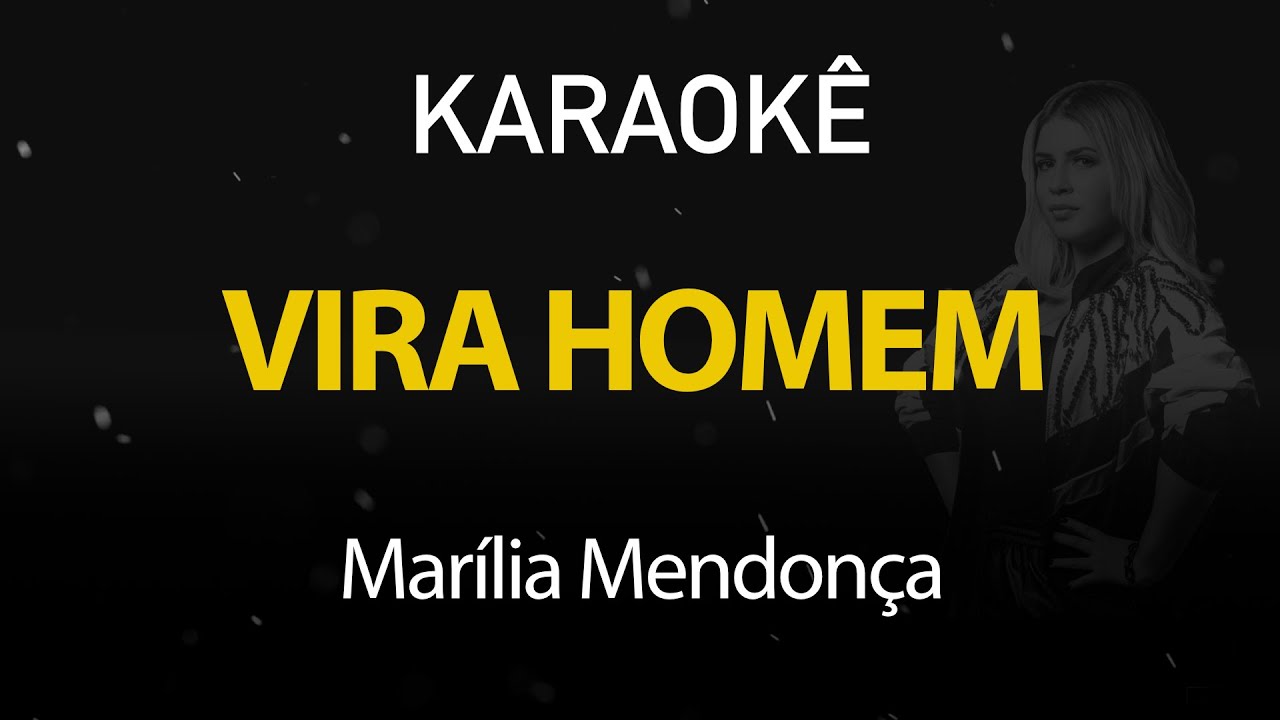 Vira Homem - Marília Mendonça (Karaokê Version)