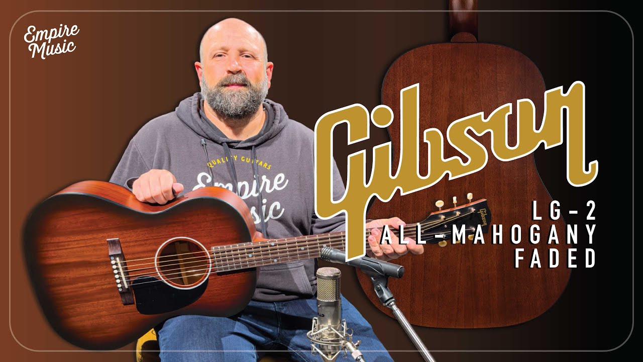 Gibson LG-2 All-Mahogany Faded | Empire Music