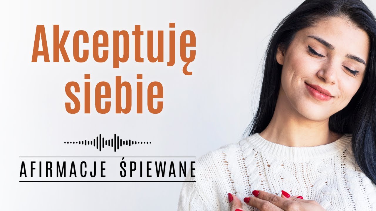 Pokochaj Swoje Ciało SAMOAKCEPTACJA | Afirmacje Śpiewane | #akceptujęsiebie #akceptacjaciała
