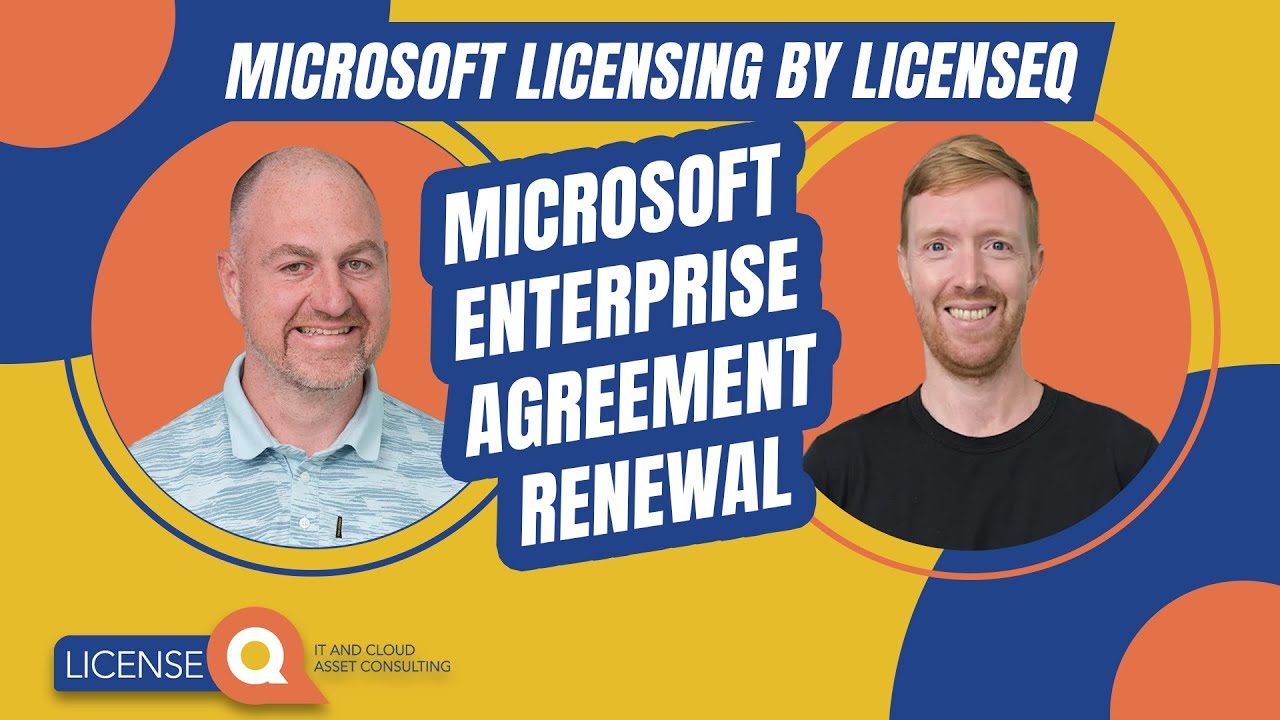 Microsoft Enterprise Agreement Renewal | Microsoft Licensing by LicenseQ