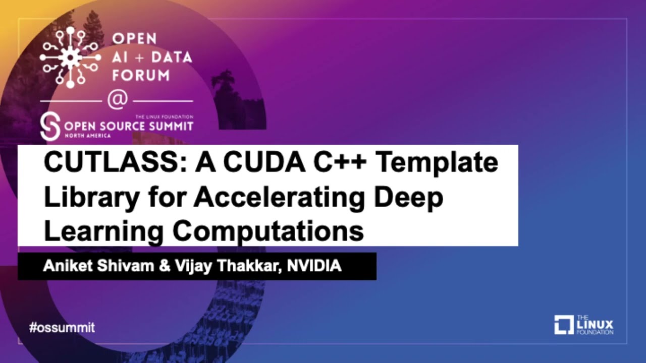 CUTLASS: A CUDA C++ Template Library for Accelerating Deep Learning... Aniket Shivam & Vijay Thakkar