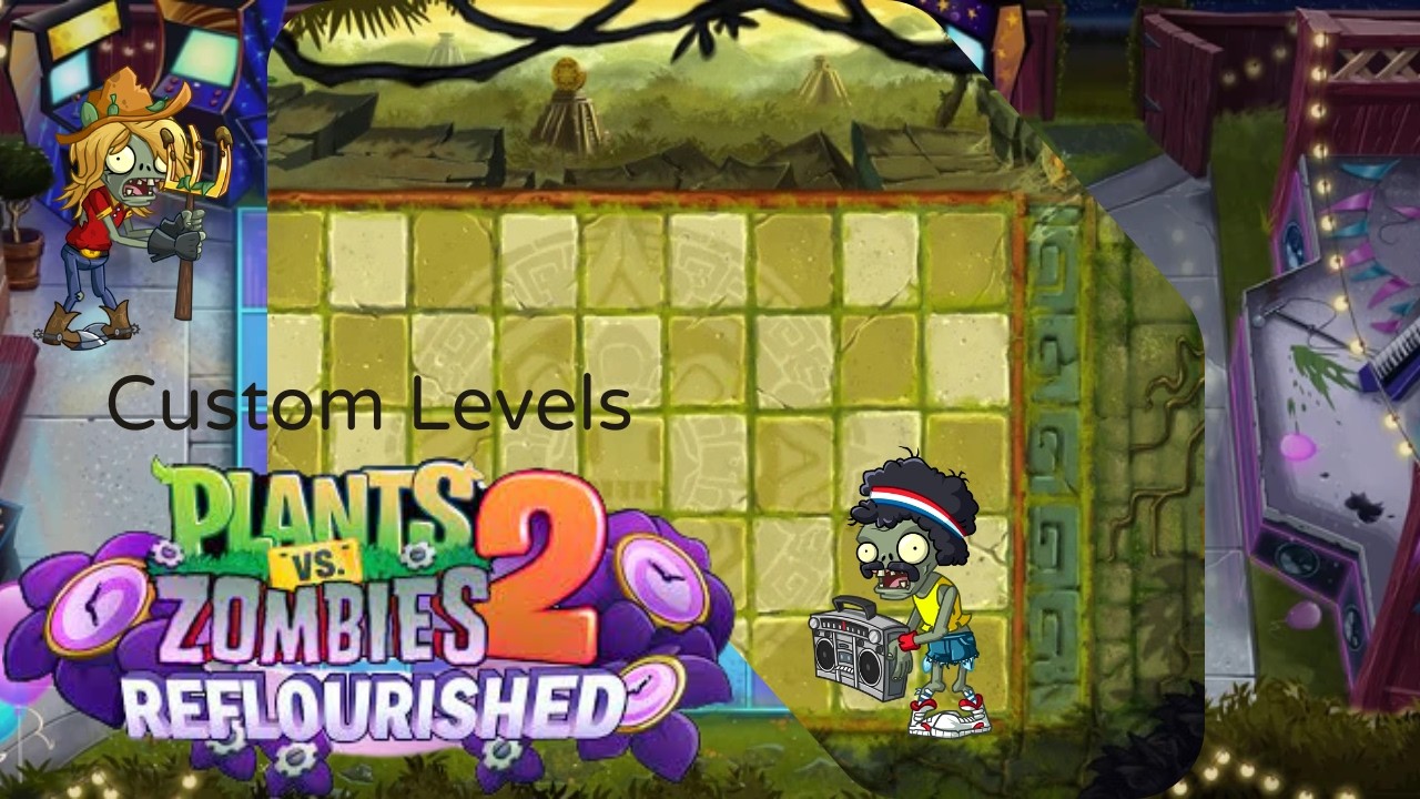 PvZ 2 Reflourished Custom Vasebreaker Levels with cool ideas?