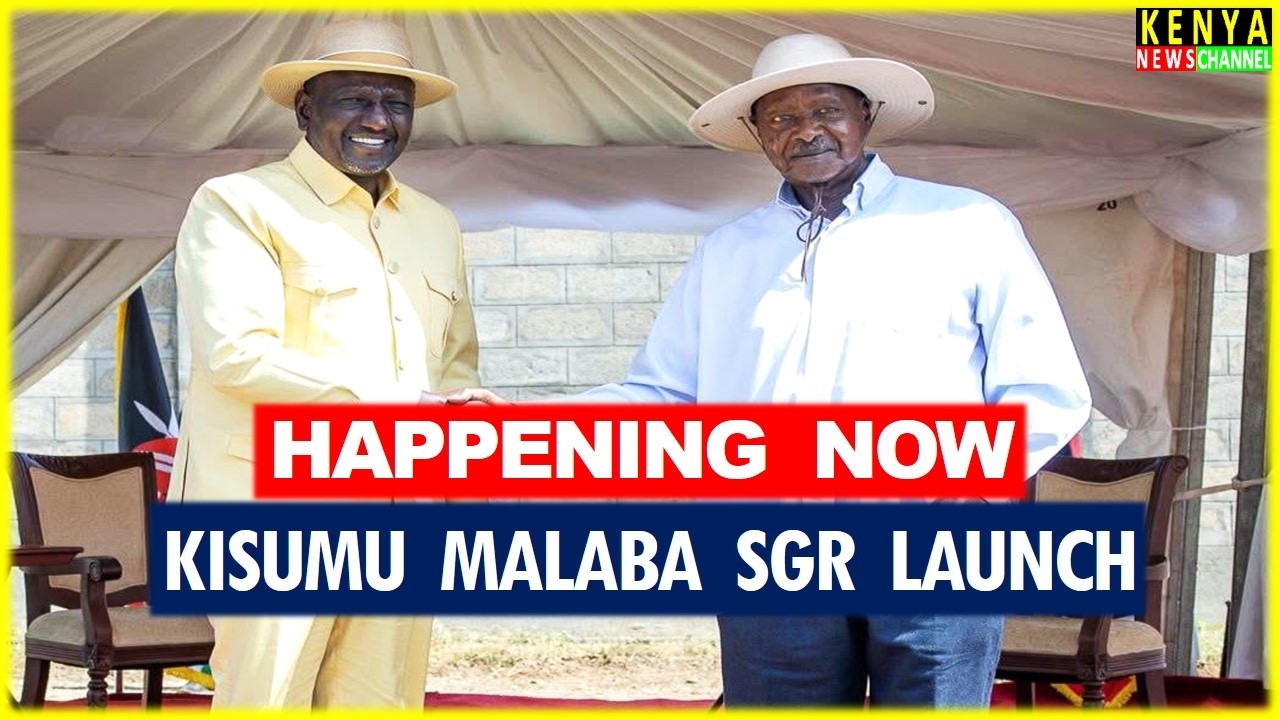 LIVE - Ruto, Museveni and Oburu Launch Kisumu&ndash;Malaba SGR Construction