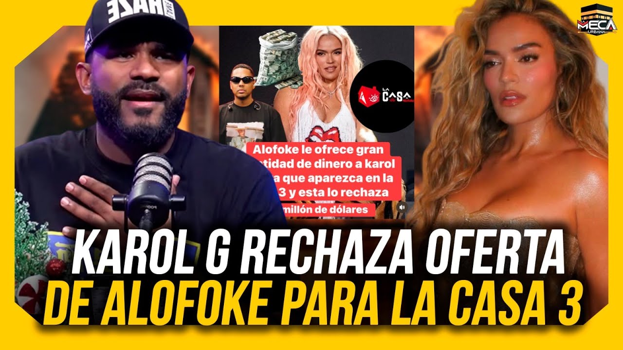 KAROL G RECHAZA OFERTA MILLONARIA DE ALOFOKE PARA LA CASA 3 ?