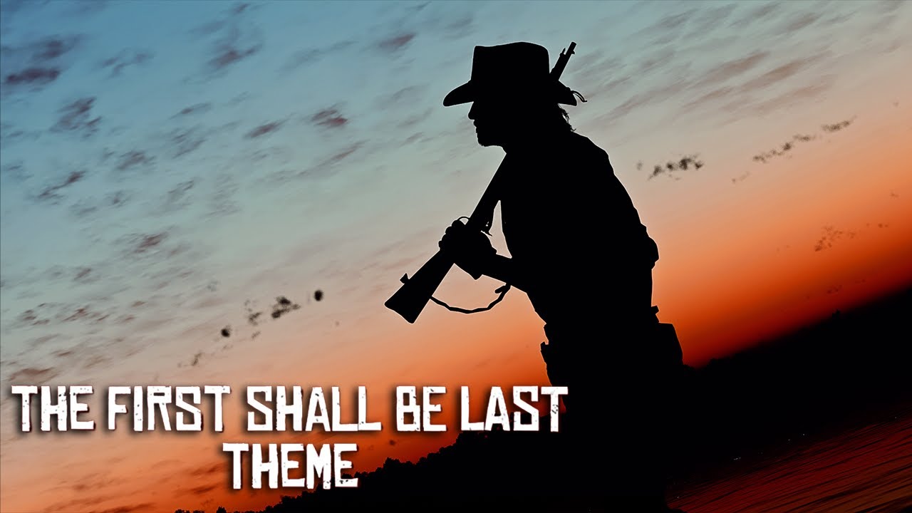 The First Shall Be Last Theme Soundtrack Red Dead Redemption 2