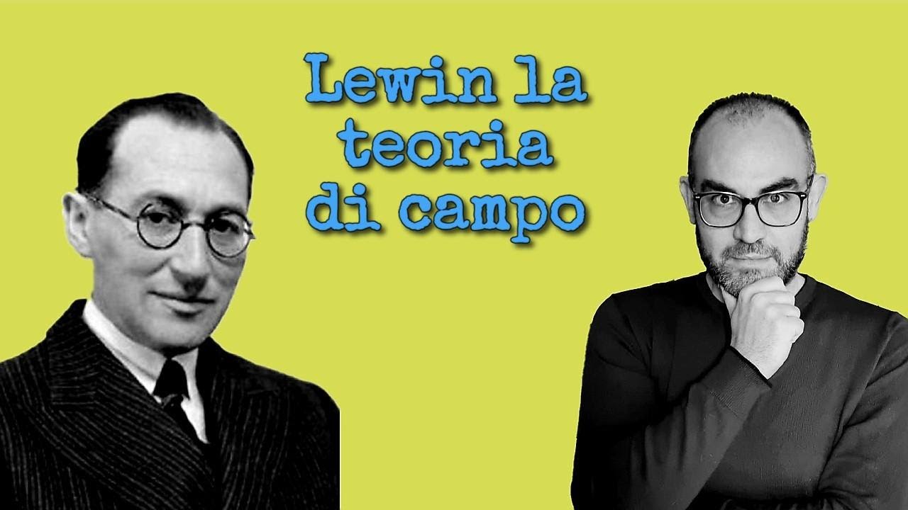 Lewin: la teoria di campo