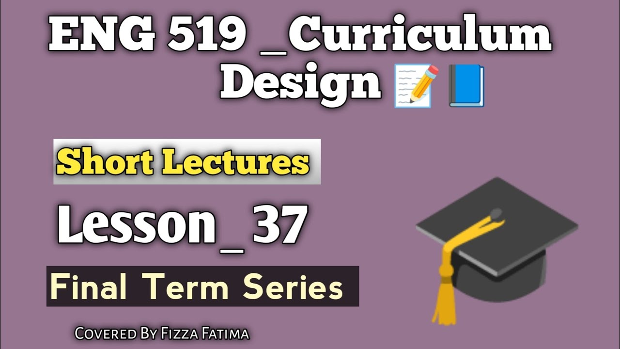 Eng 519| lesson 37 |Final term short lectures