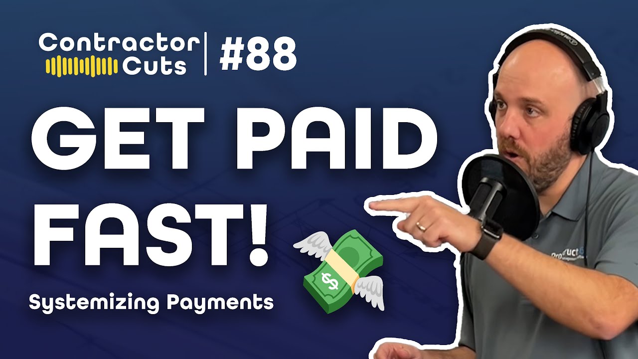 Get Paid Faster: How to Systemize Payments for Your Contracting Company | Contractor Cuts