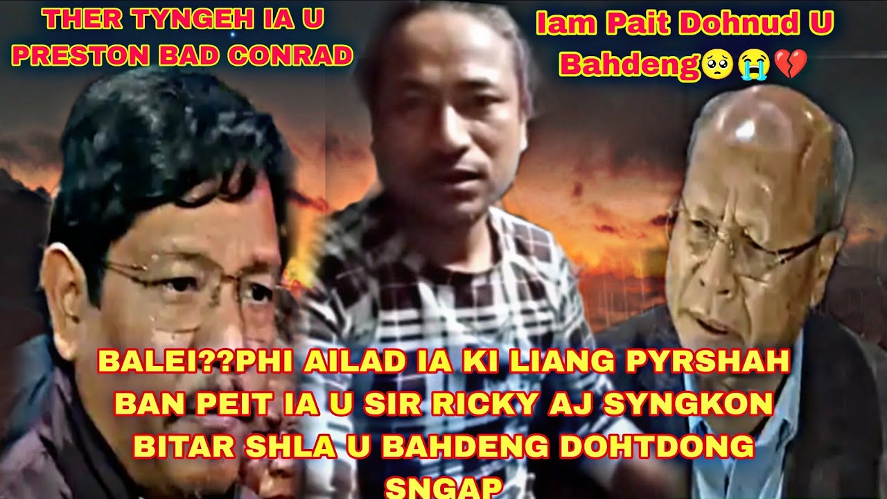 Khie Bitar tyngeh u Bahdeng Dohtdong ia ki Liang pyrshah ba leit peit nyngkong ia i Sir Ricky.Sngap🥺