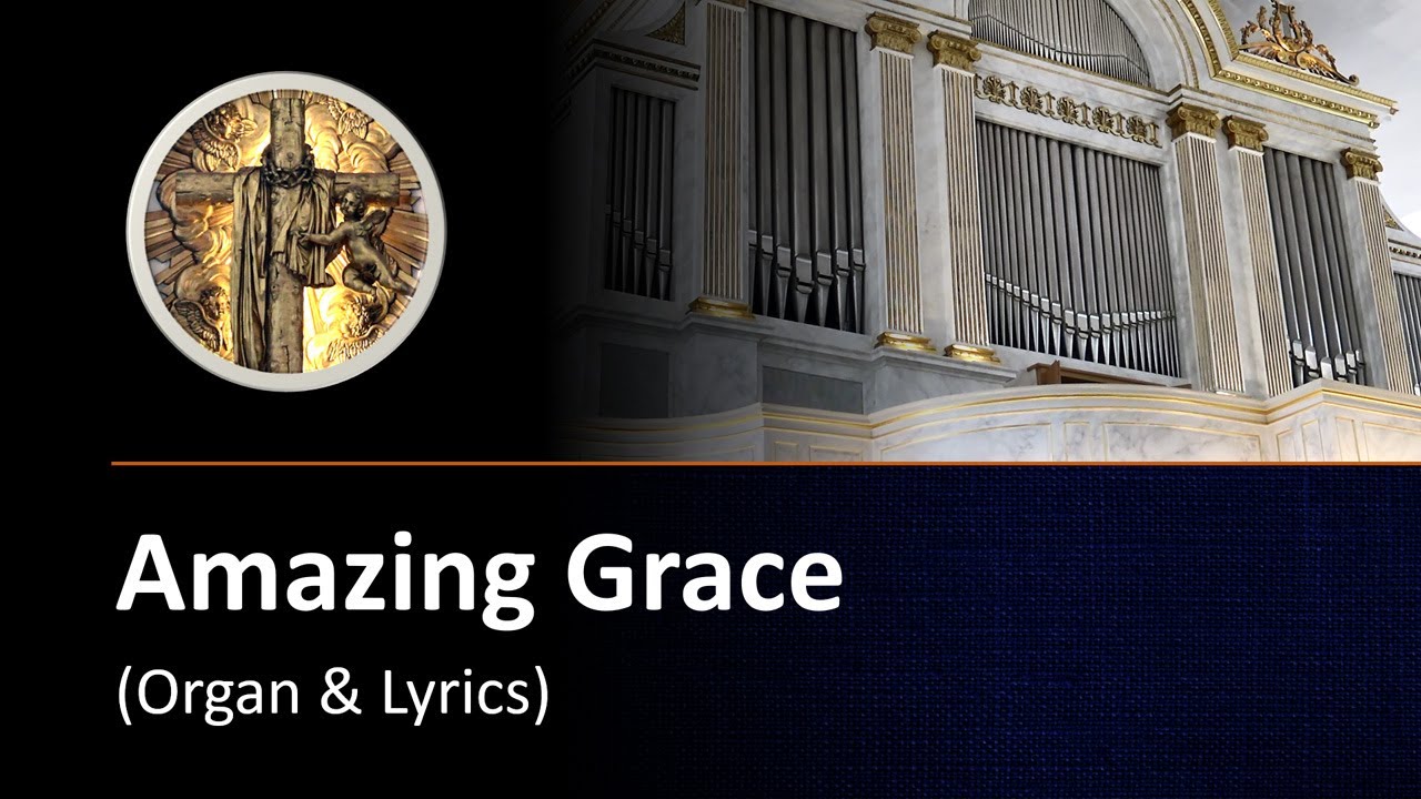 Amazing Grace (organ & lyrics)
