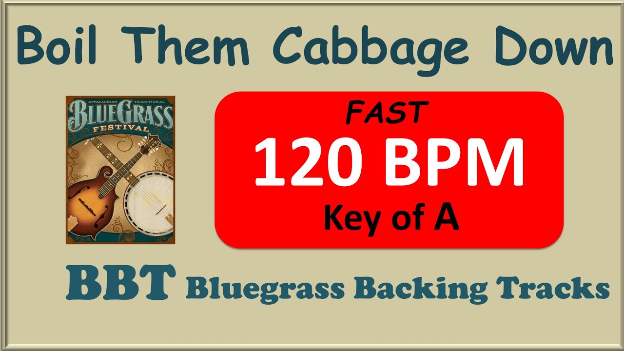 Boil Them Cabbage Down in A bluegrass backing track 120 BPM