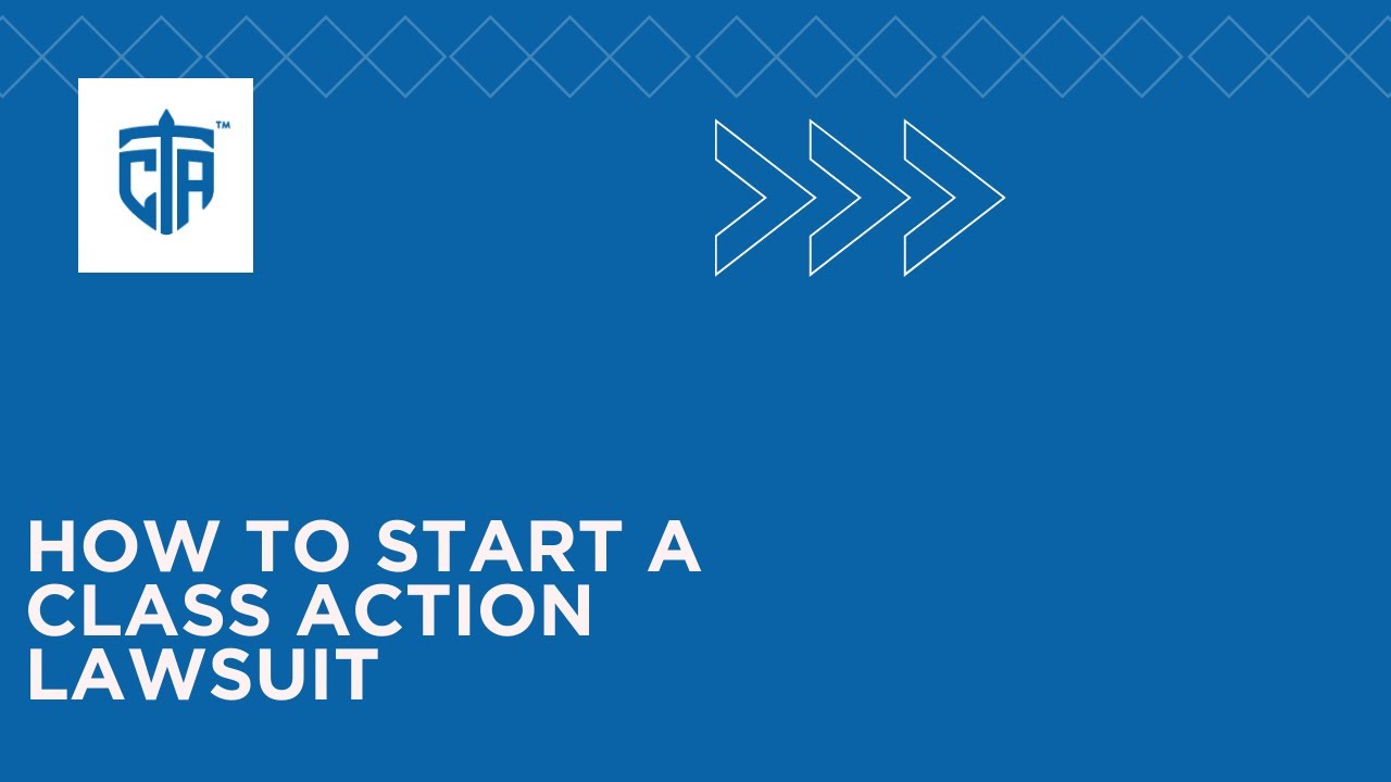 How to Start a Class Action Lawsuit