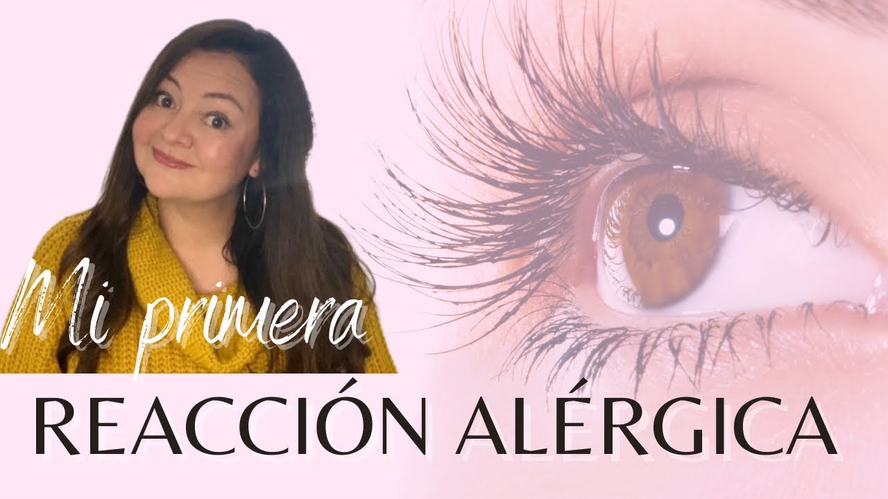 Mi experiencia con mi primera reacción alérgica. Extensión de pestañas
