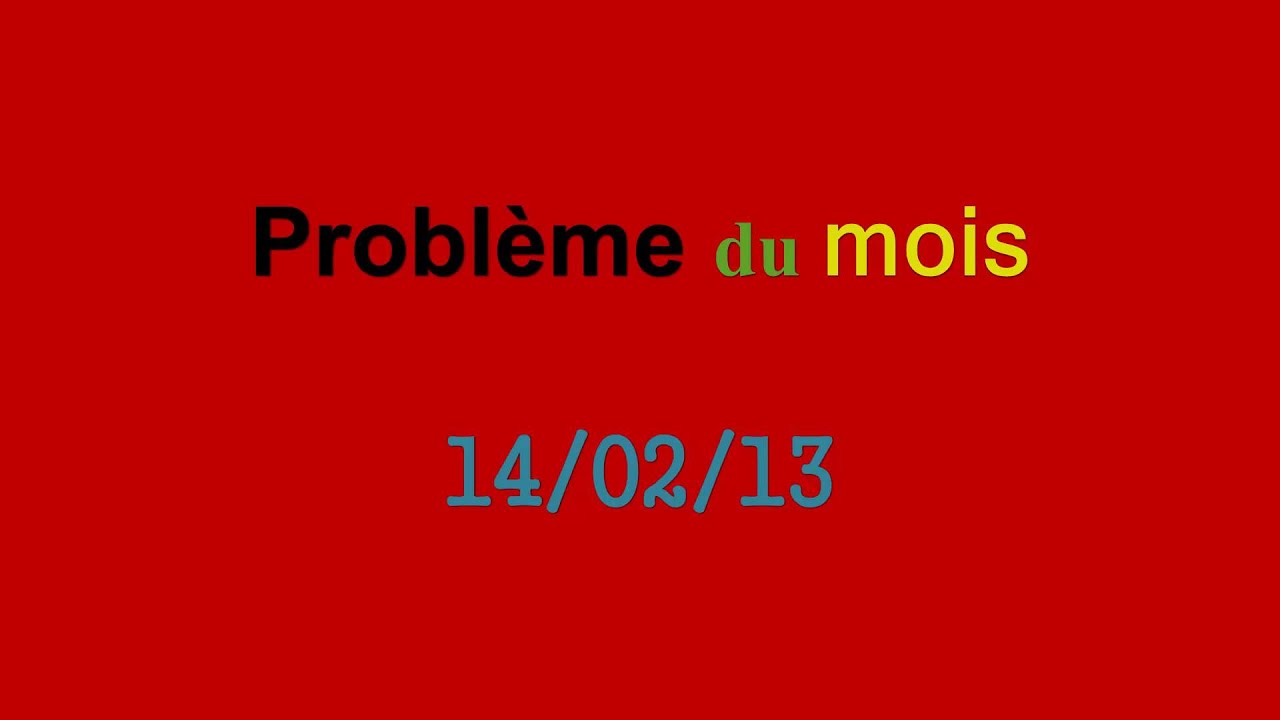 Problème du mois - 14/02/13 - HD