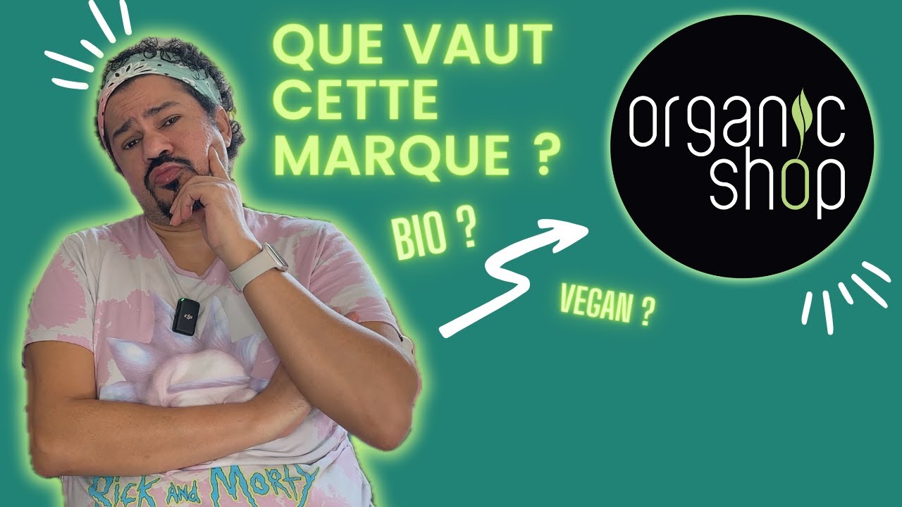 Que vaut la marque Organic Shop ?
