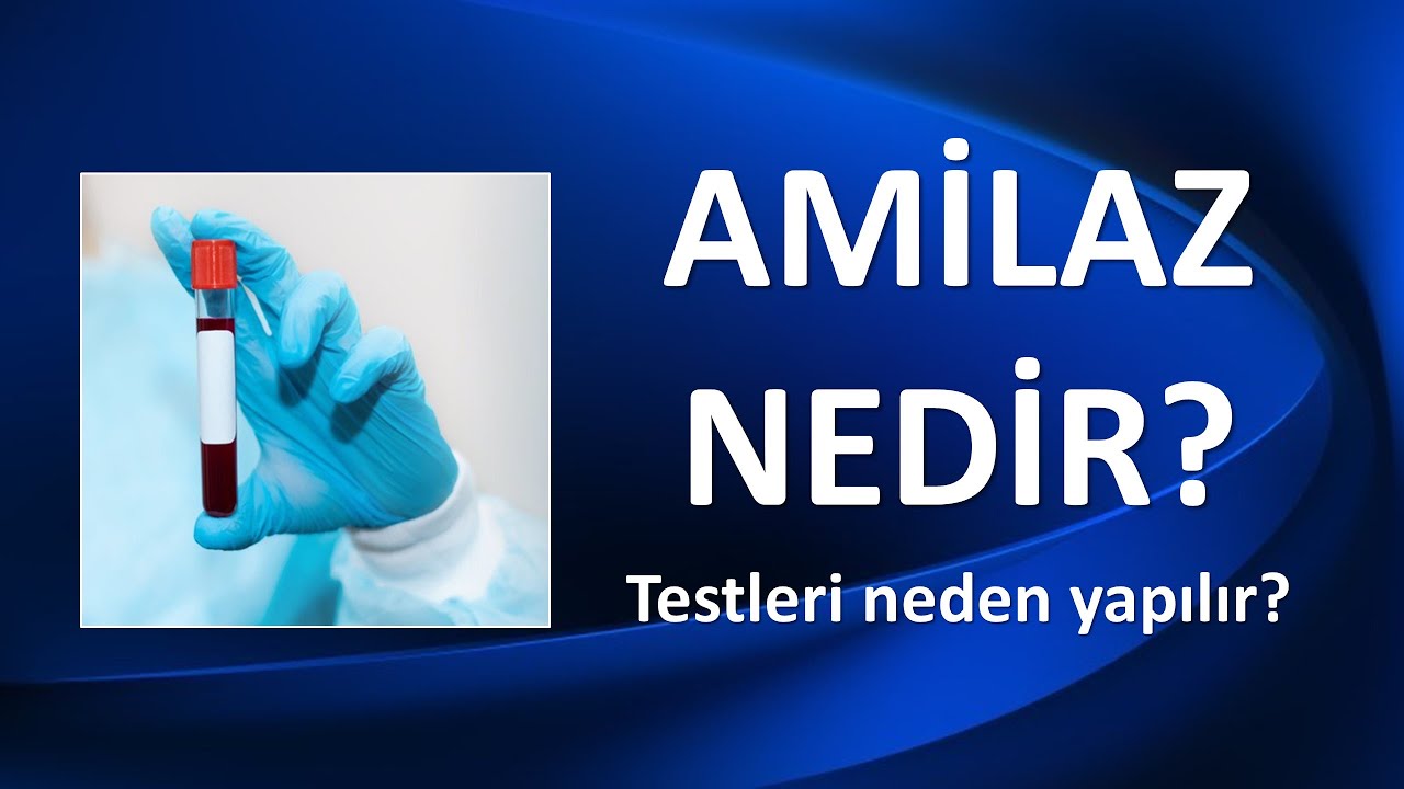AMİLAZ TESTLERİ NEDEN YAPILIR?