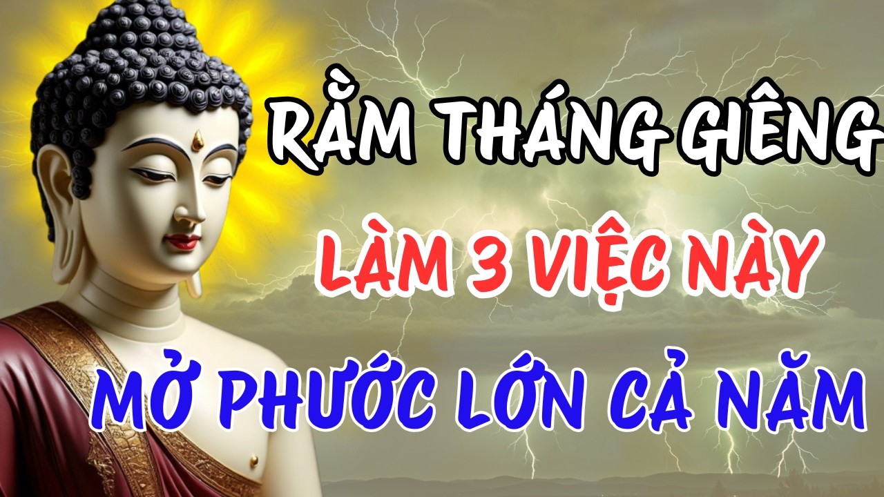 Lời Phật Dạy Về Gieo Phước Rằm Tháng Giêng – Ba Việc Nhỏ Mở Phước Lớn