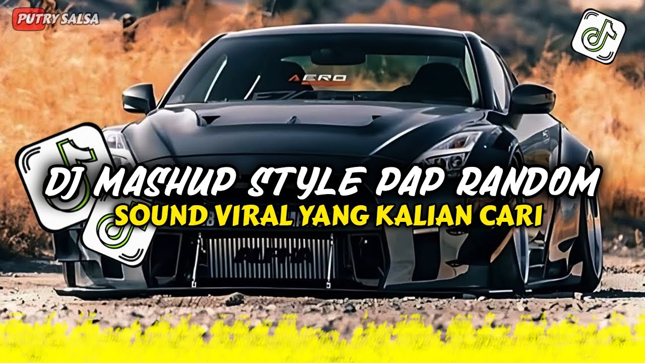 DJ MASHUP CAMPURAN STYLE PAP RANDOM DJ CAMPURAN REMIX VIRAL TIKTOK TERBARU SLOW MENGKANE
