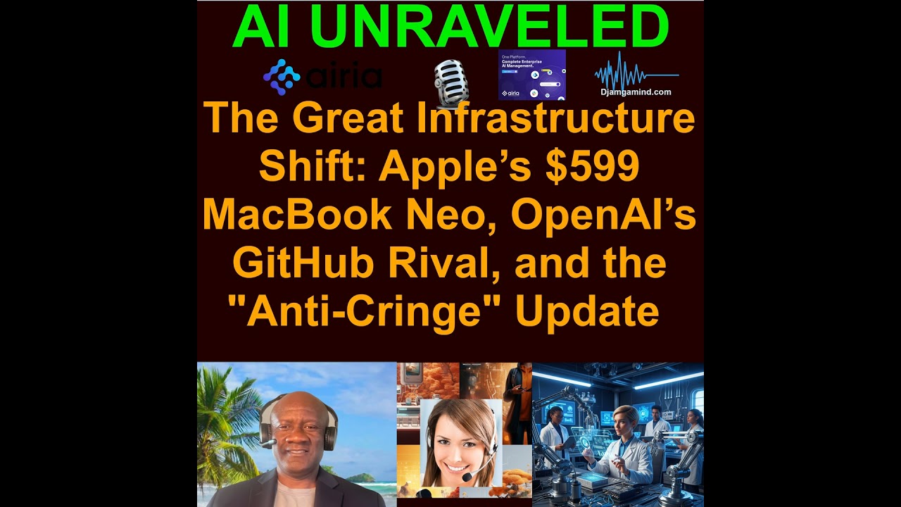 [FULL RUNDOWN] The Great Infrastructure Shift: Apple’s $599 MacBook Neo, OpenAI’s GitHub Rival, a...