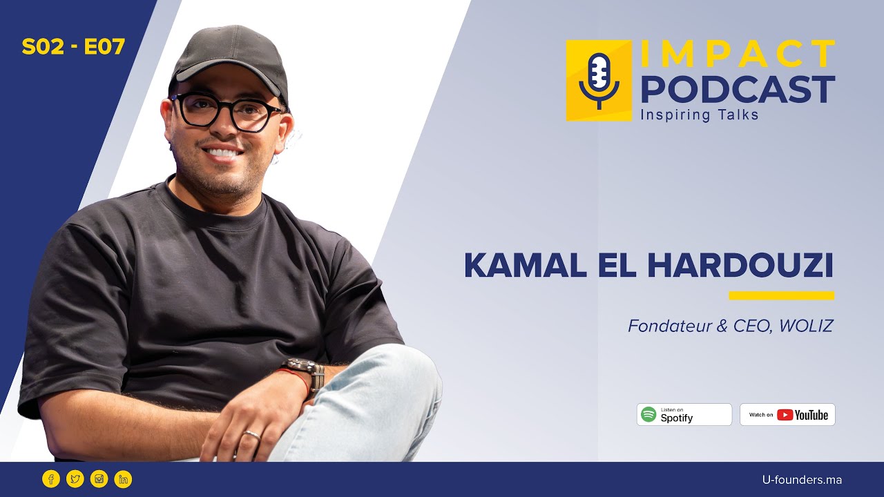 Impact Podcast – S02 EP07 : Kamal El Hardouzi