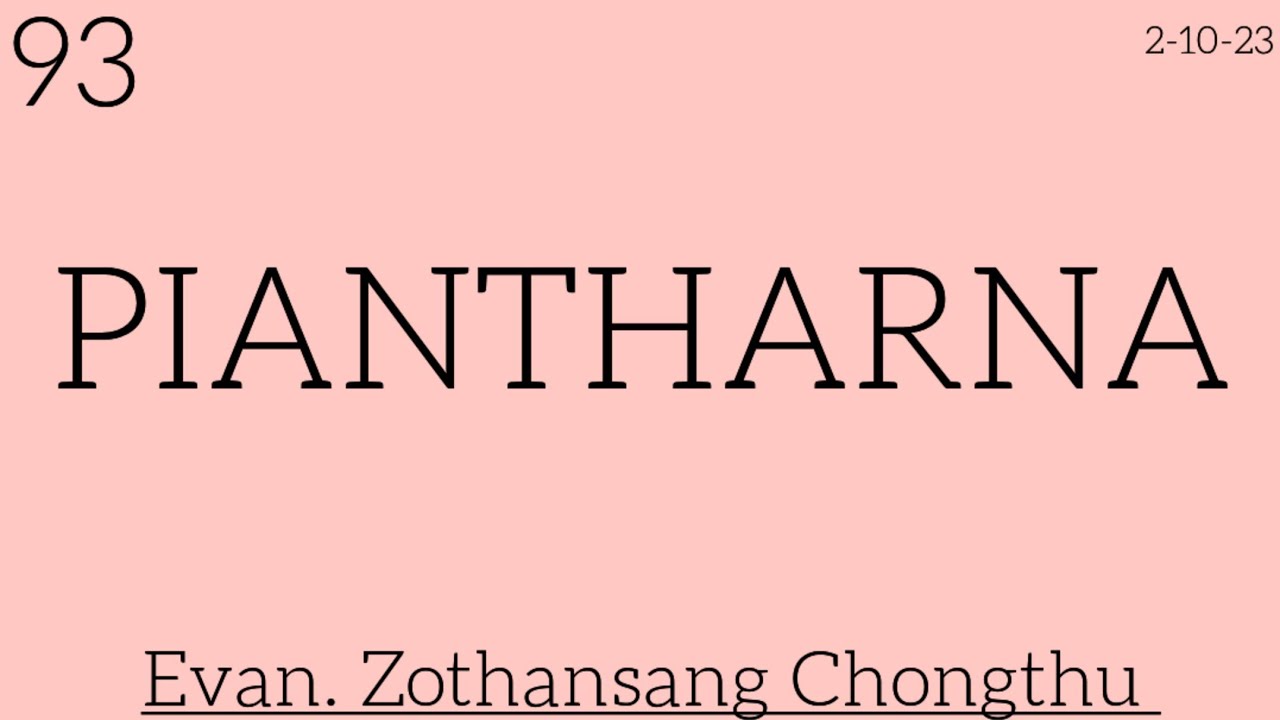 93)2-10-23 / PIANTHARNA / Evan. Zothansanga Chongthu