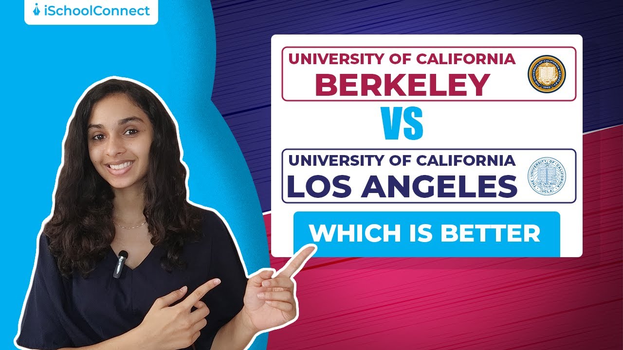 UC Berkeley vs UCLA I Courses, Application Requirements, Deadlines I iSchoolConnect