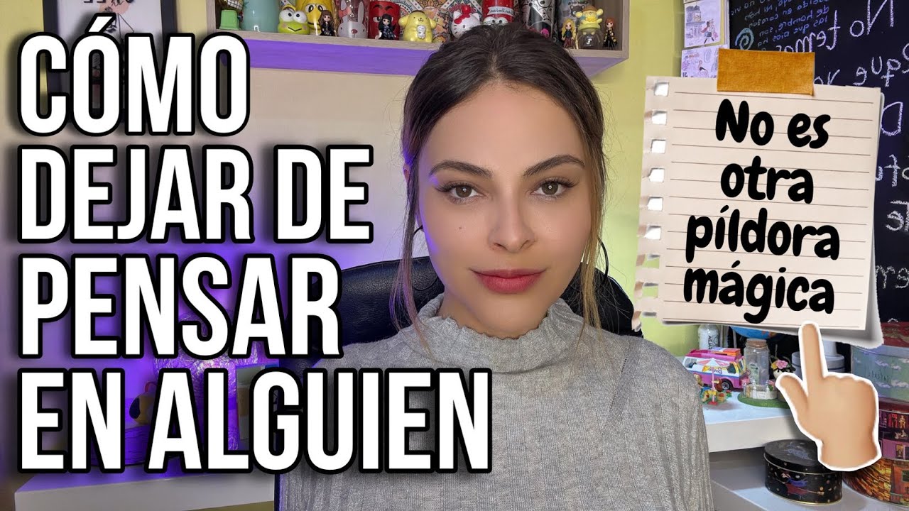 SI, PUEDES DEJAR DE PENSAR EN ALGUIEN HOY MISMO, Y EN ESTE VIDEO TE LO DEMUESTRO 👈🏻
