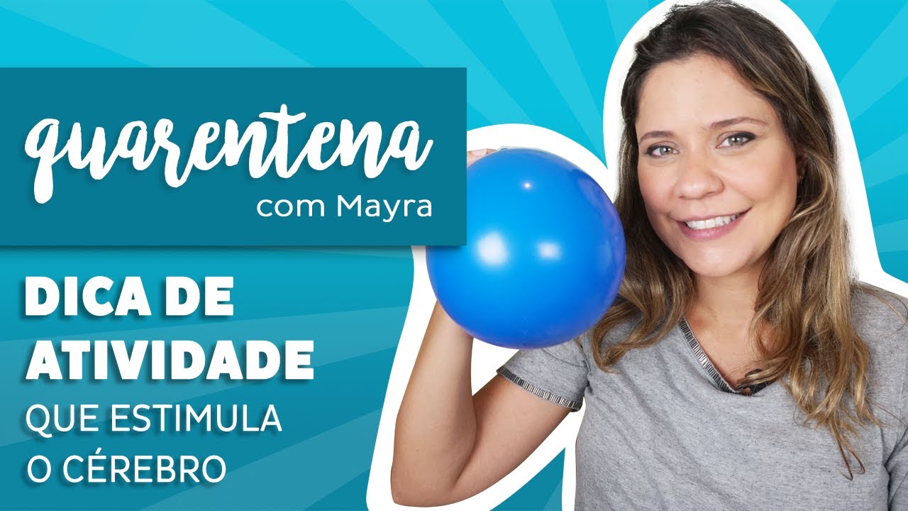 Quarentena com Mayra - Dica de atividade para Estimular e Divertir as crianças!