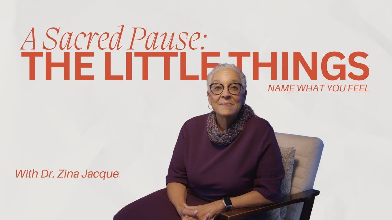 A Sacred Pause: The Little Things &ndash; Name What You Feel