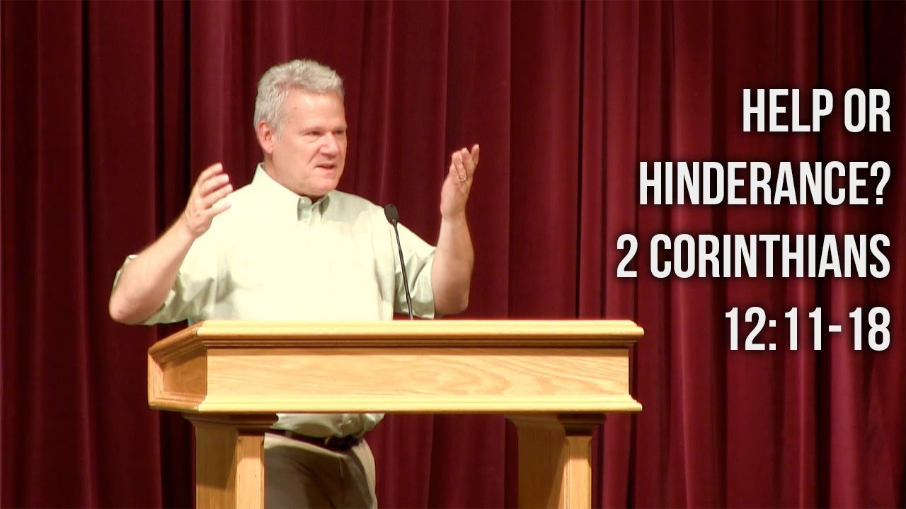 2 Corinthians 12:11-18, Help Or Hinderance?
