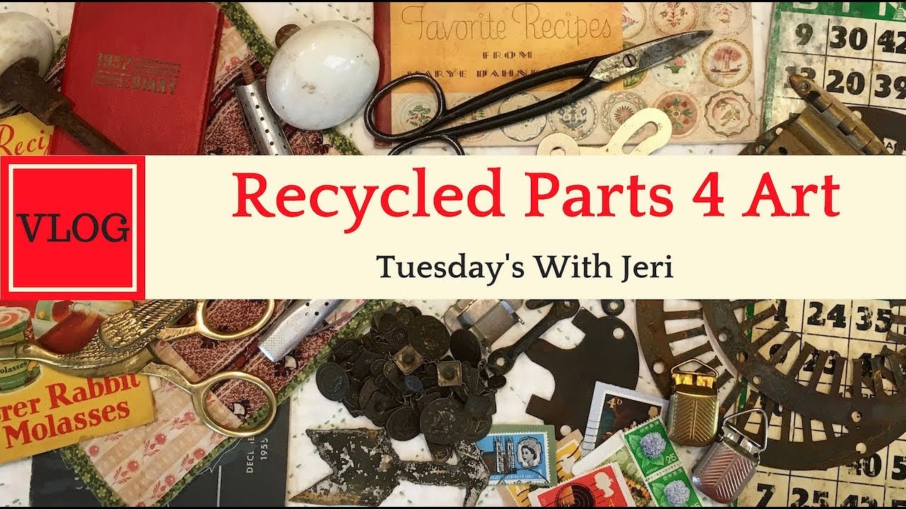 (Recycled Art) Tuesday's with Jeri VLOG #10