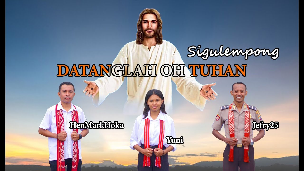 Datanglah Oh TUHAN || Sigulempong || HendMarkHoka x Yuni Kedhi x Jefry Sabaat _ Cover